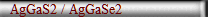 AgGaS2 / AgGaSe2
