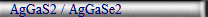 AgGaS2 / AgGaSe2