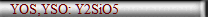 YOS,YSO: Y2SiO5
