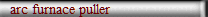 arc furnace puller