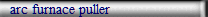 arc furnace puller