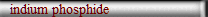 indium phosphide