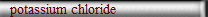 potassium chloride