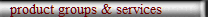 product groups & services